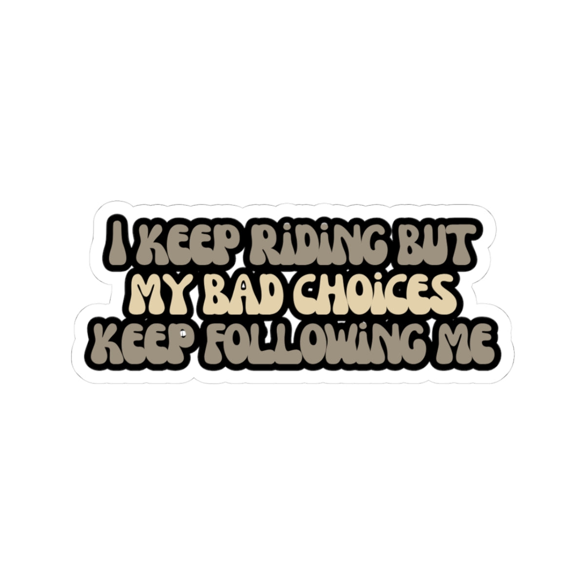 Keep on Ridin Sticker