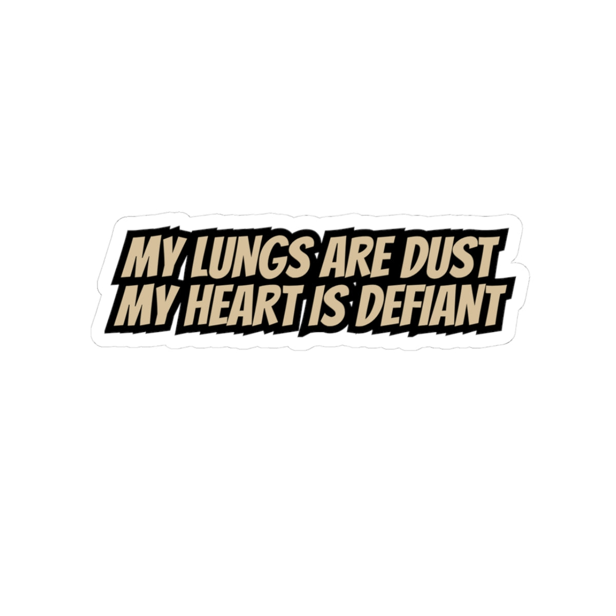 My Lungs are Dust Sticker