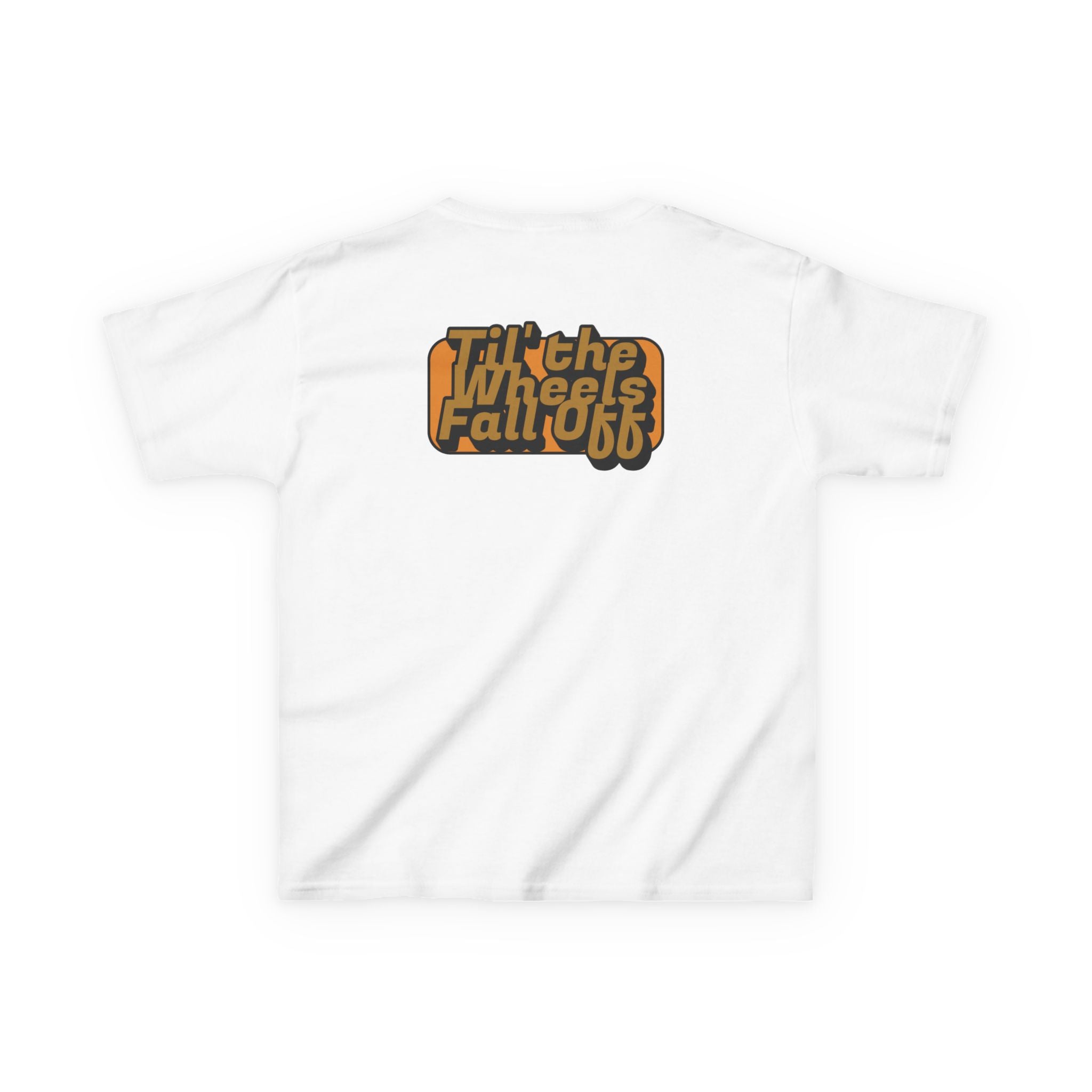 Til' the Wheels Fall Off - Kids Tee